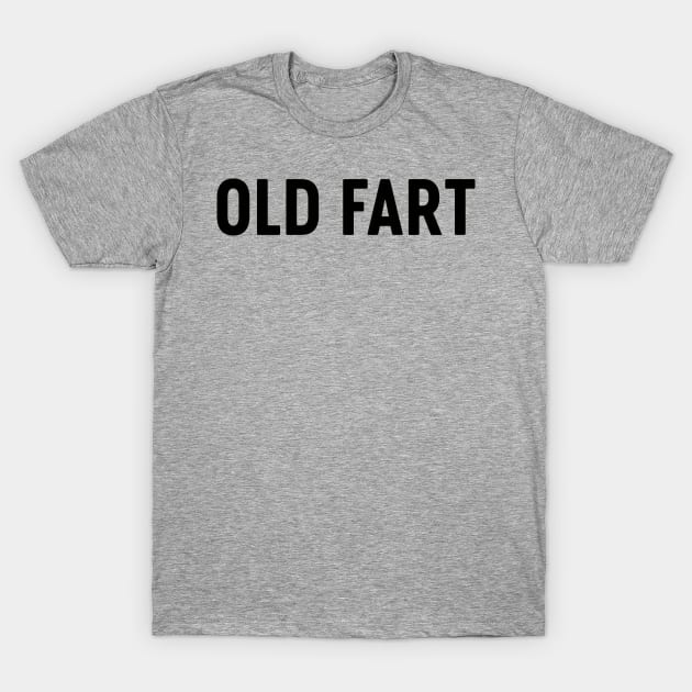 Old Fart T-Shirt by Portals